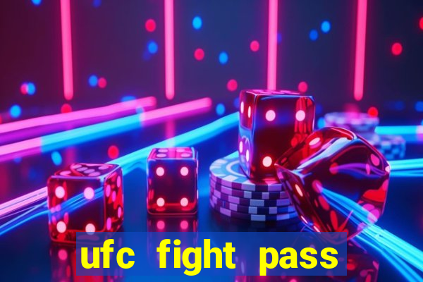 ufc fight pass assistir online